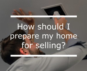 How should I prepare my home for selling?